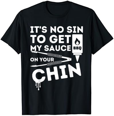 It's No Sin To Get My Sauce Funny BBQ Smoker Barbecue Grill T-Shirt