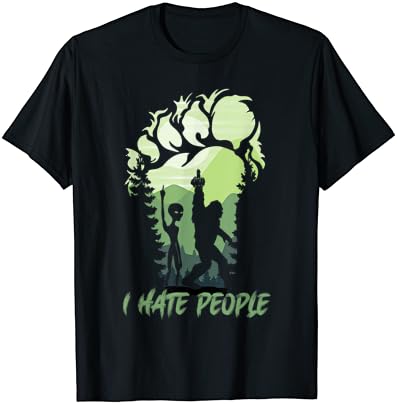 I Hate People Bigfoot Sasquatch Alien Lovers Men Women Funny T-Shirt